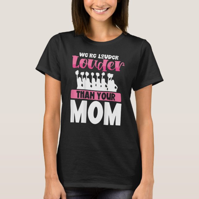 Camiseta We Re Louder Than Your Mom Backprint Cheerleader (Anverso)