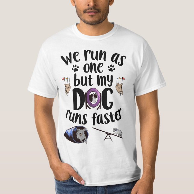 Camiseta We Run As One But My Dog Runs Faster Dog Agility (Anverso)