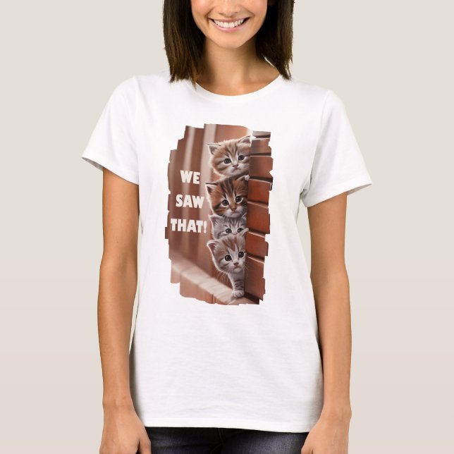 Camiseta We saw that! - Neugierige Katzen sehen alles! (Anverso)