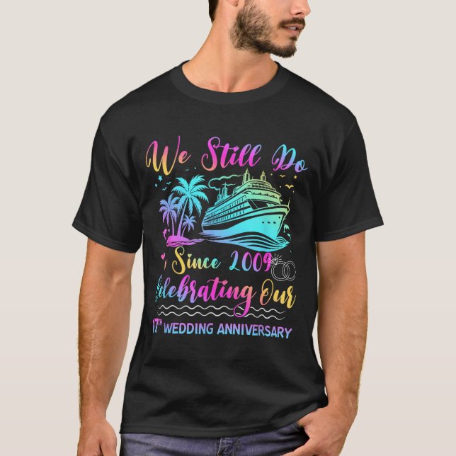 Camiseta We Still Do 17th Wedding Anniversary Cruise Trip C (Anverso)