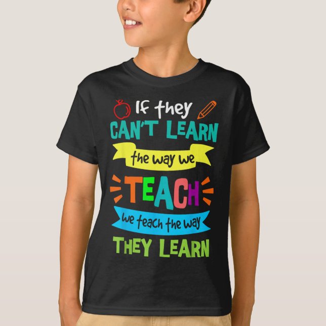 Camiseta We Teach The Way They Learn Sped Special Education (Anverso)