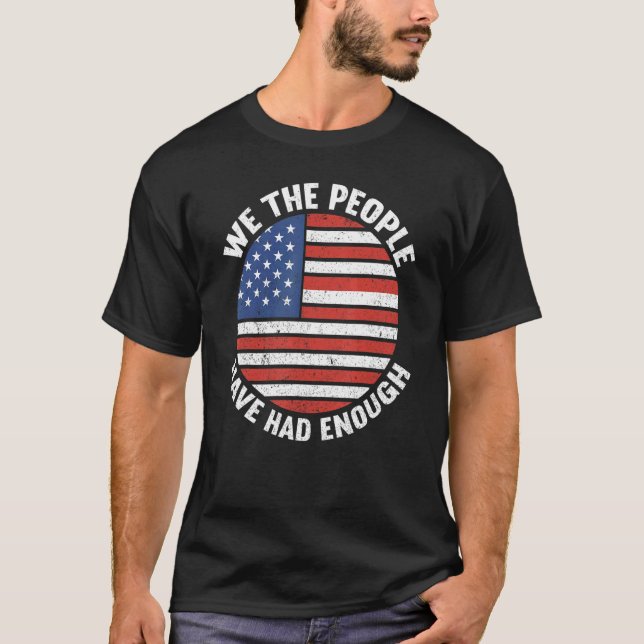 Camiseta We The People Have Had Enough American  4th Of Jul (Anverso)