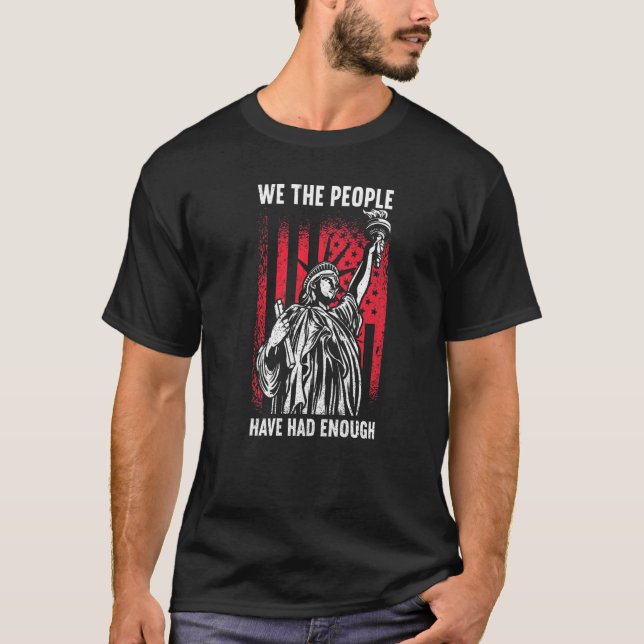 Camiseta We The People Have Had Enough American  4th Of Jul (Anverso)