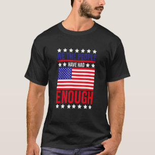 Camiseta We The People Have Had Enough Anti Government Poli