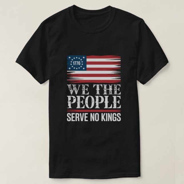 Camiseta We The People Serve No Kings 1776 American tshirt (Diseño del anverso)