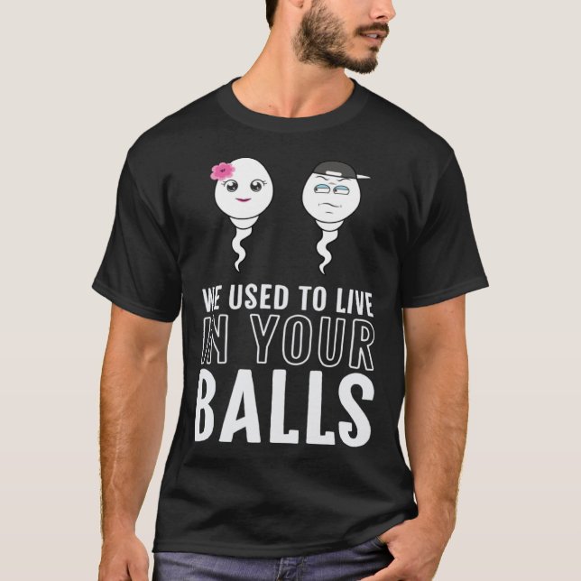 Camiseta We Used To Live in Your Balls Fathers Day 1 Boy 1  (Anverso)