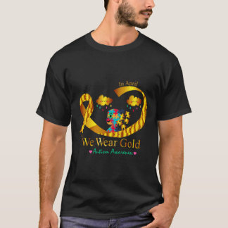 Camiseta We Wear Gold For Autism Awareness Month Autistic