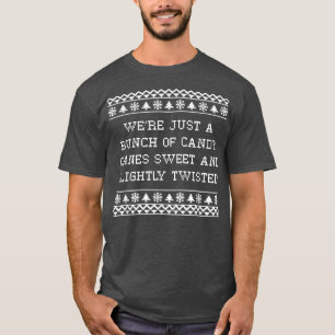 Camiseta Weâ€™re Candy Canes Sweet and Twisted Navidades Gi