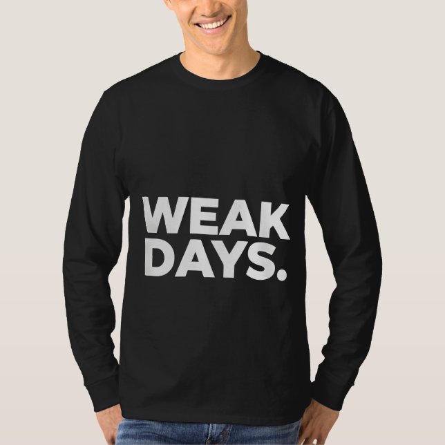 CAMISETA WEAK DAYS. (Anverso)
