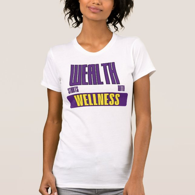 Camiseta Wealth Starts With Wellness Empowerment Advocate (Anverso)
