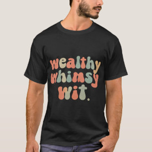 Camiseta Wealthy Whimsy Wit