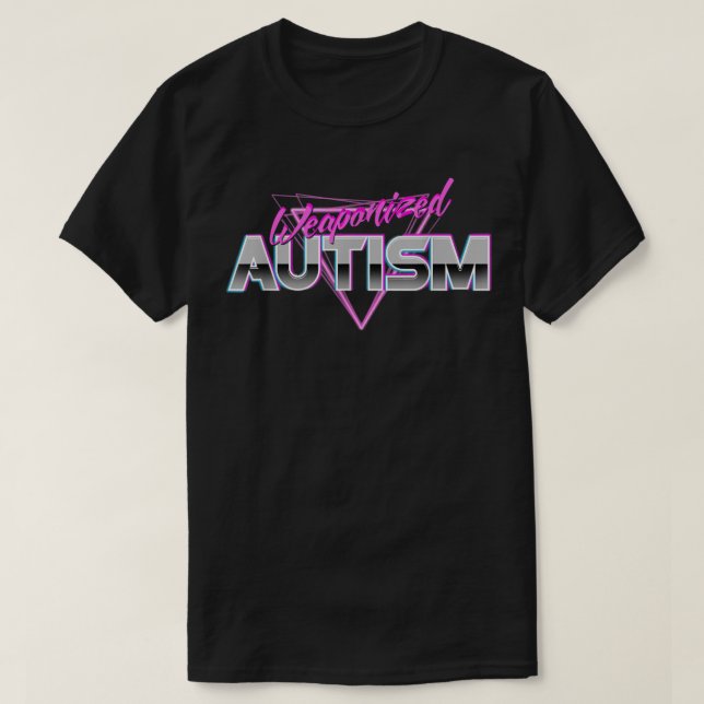Camiseta Weaponized Autism  - Funny Meme 80s Aesthetic  (Diseño del anverso)