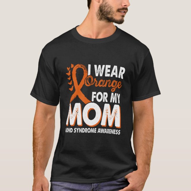 Camiseta Wear Orange For Mom Adhd Syndrome Awareness Month  (Anverso)