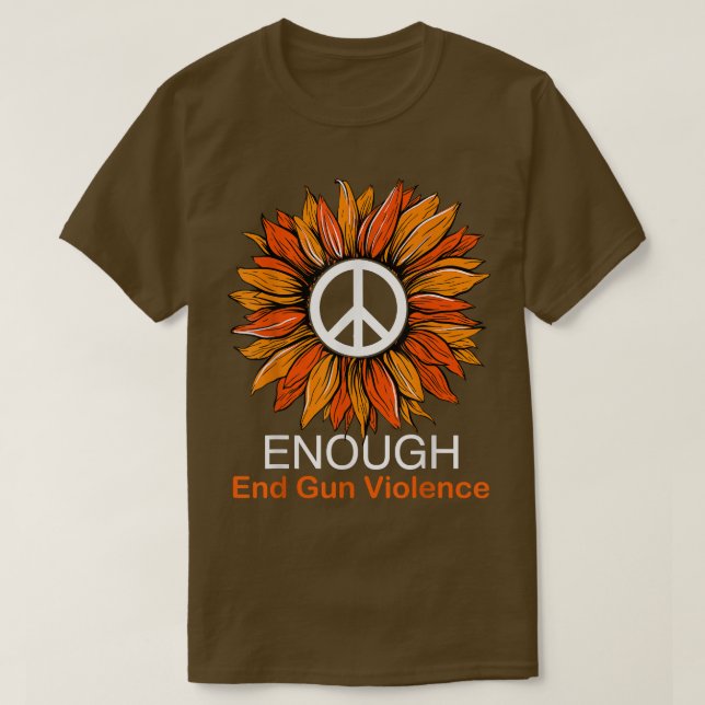 Camiseta Wear Orange Peace Sunflower Enough End Gun Violenc (Diseño del anverso)