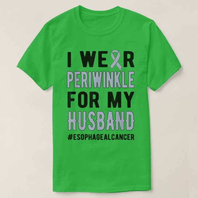 Camiseta Wear Periwinkle For My Husband Esophageal Cancer W (Diseño del anverso)