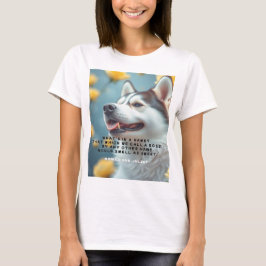 Camiseta Wear the Wit of Shakespeare – Siberian Husky,Roses