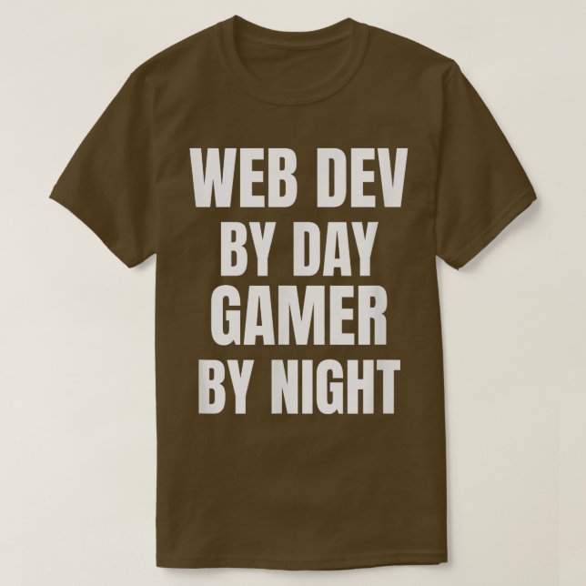 Camiseta Web Dev By Day Gamer By Night T-Shirt (Diseño del anverso)