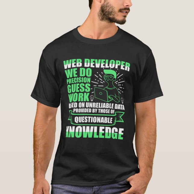 Camiseta Web Developer We Do Precision Guess Work Job Title (Anverso)