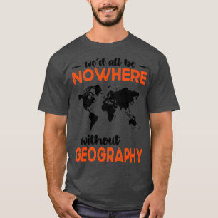 Camiseta Wed Todos No Estarán En Ninguna Parte Sin Geografí