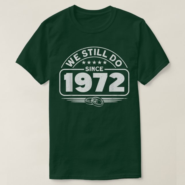 Camiseta Wedding Anniversary We Still Do Since 1972 Couple  (Diseño del anverso)