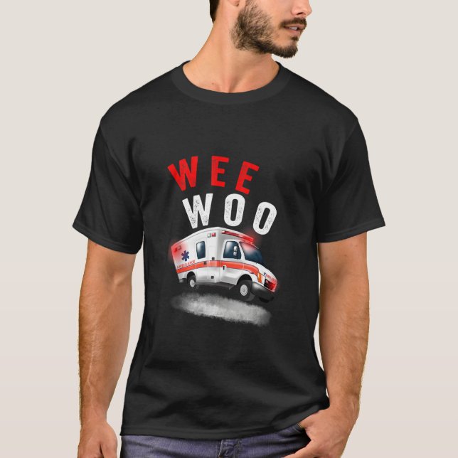 Camiseta Wee Woo Ambulance Amr Ems Emt Paramedic (Anverso)