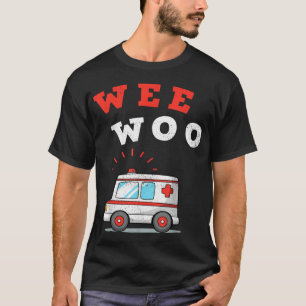 Camiseta Wee Woo Ambulance AMR. Funny EMS EMT Regalo paramé