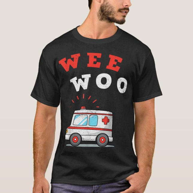 Camiseta Wee Woo Ambulance AMR. Funny EMS EMT Regalo paramé (Anverso)