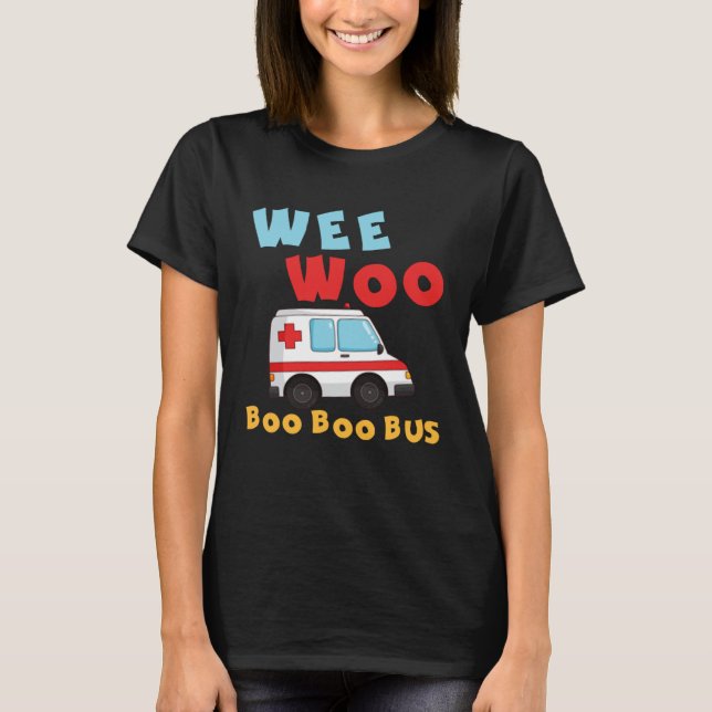 Camiseta Wee Woo Boo Bus Ambulancia EMS EMT Paramédico (Anverso)