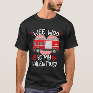 Camiseta Wee Woo Sé Mi San Valentín Camión De Bomberos Bomb