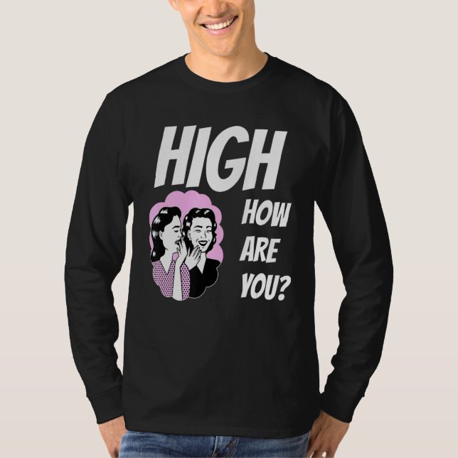 Camiseta Weed Meme High Cómo Estás (Anverso)