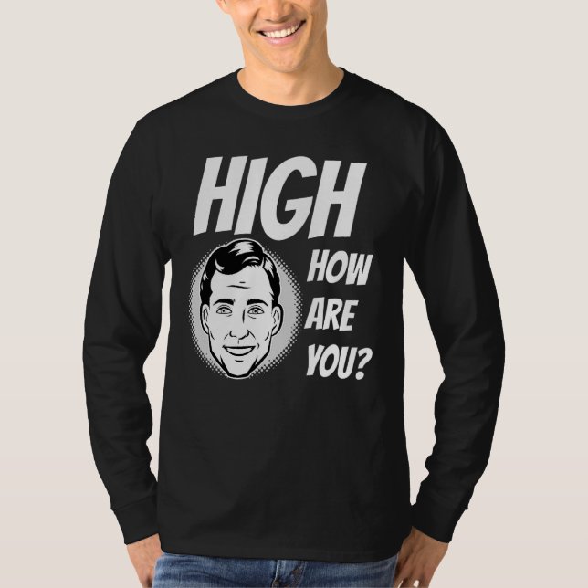Camiseta Weed Meme High Cómo Estás (Anverso)