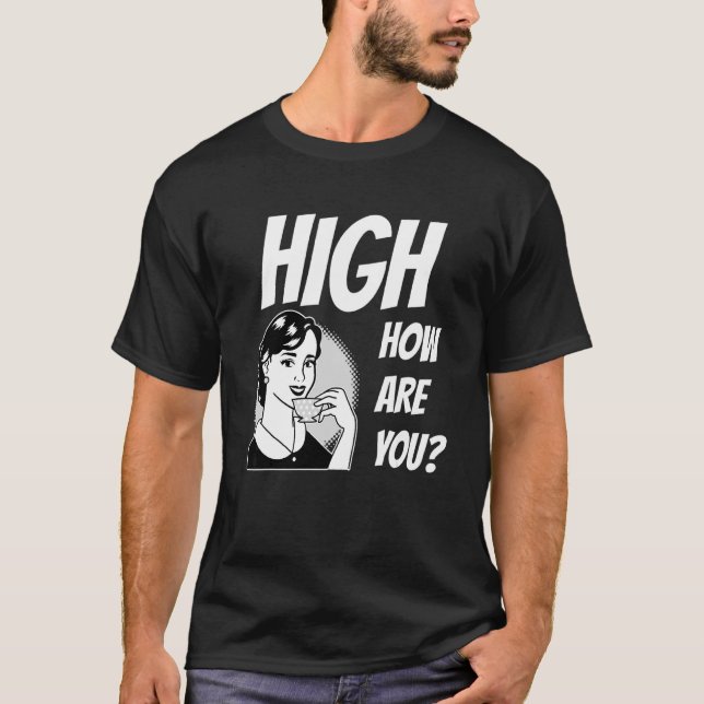 Camiseta Weed Meme High Cómo Estás (Anverso)