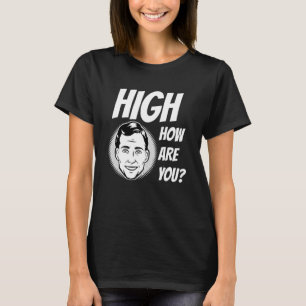 Camiseta Weed Meme High Cómo Estás