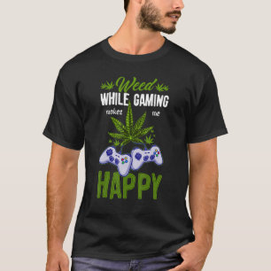 Camiseta Weed Mientras El Juego Me Hace Feliz Jugador Fumar