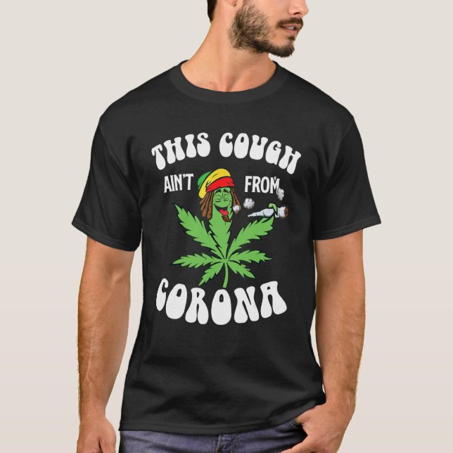 Camiseta Weed This Cough Ainu2019t De Co Rona (Anverso)