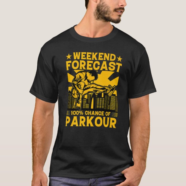 Camiseta Weekend forecast 100 chance of Parkour Funny Sayin (Anverso)