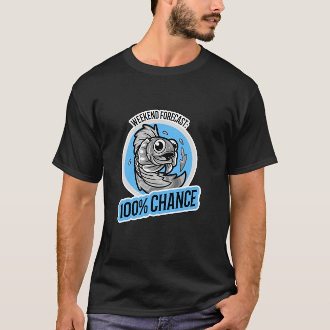 Camiseta Weekend Forecast 100% Chance T-Shirt (Anverso)