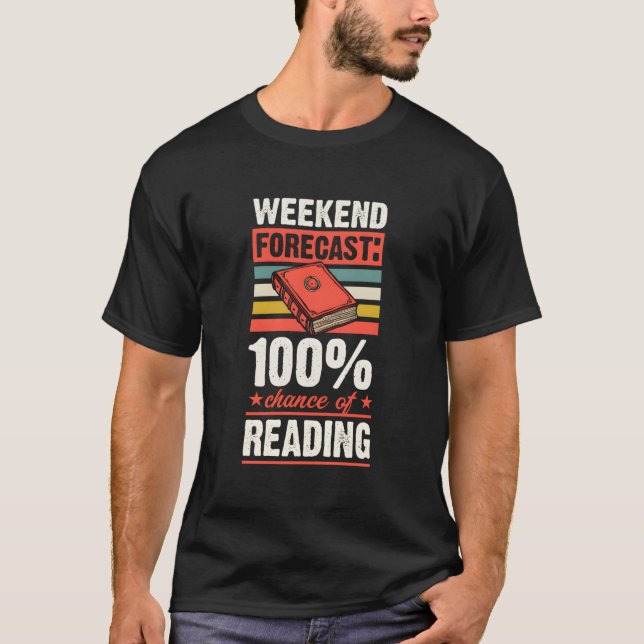 Camiseta Weekend Forecast 100 Percent Chance Of Reading (Anverso)