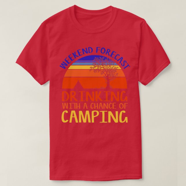 Camiseta Weekend Forecast Camping Drinking Funny Retro Natu (Diseño del anverso)