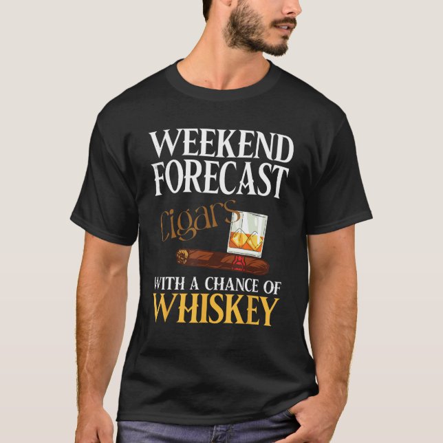 Camiseta Weekend Forecast Cigars And Whiskey For Men Women (Anverso)