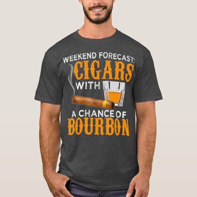 Camiseta Weekend Forecast Cigars Chance of Bourbon Cigar (Anverso)