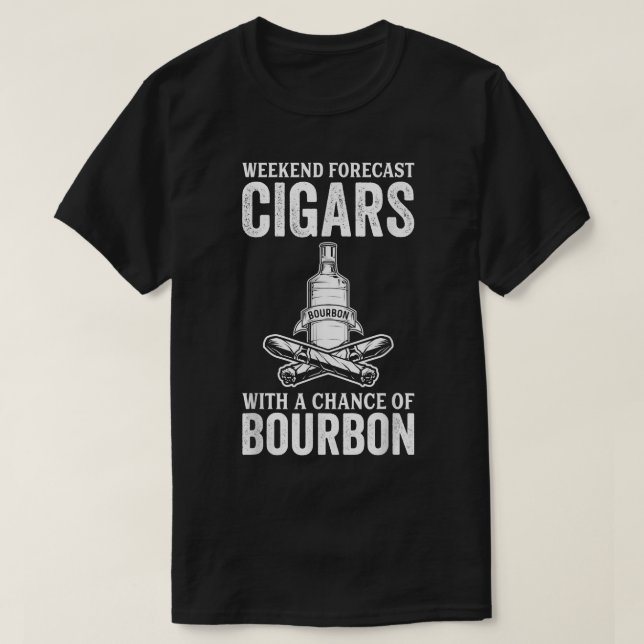 Camiseta Weekend Forecast Cigars With A Chance Of Bourbon  (Diseño del anverso)