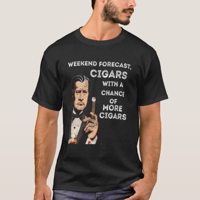 Camiseta Weekend Forecast Cigars With A Chance Of More Ciga (Anverso)
