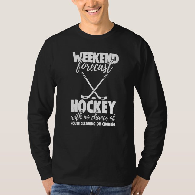 Camiseta Weekend Forecast Hockey With No Chance Funny Men G (Anverso)