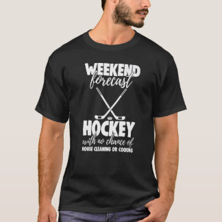 Camiseta Weekend Forecast Hockey With No Chance Funny Men G