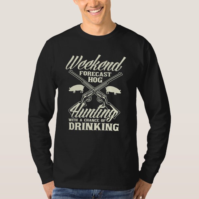 Camiseta Weekend Forecast Hog Hunting Hog Hunter (Anverso)