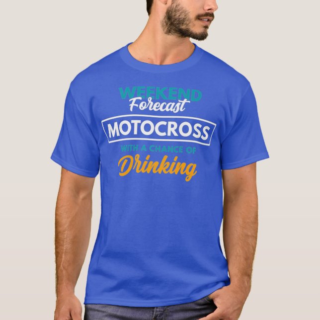 Camiseta Weekend Forecast Motocross Drinking Funny (Anverso)