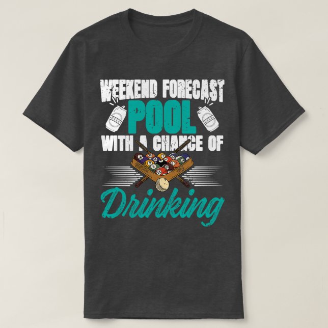 Camiseta Weekend Forecast pool with drinking 8ball (Diseño del anverso)