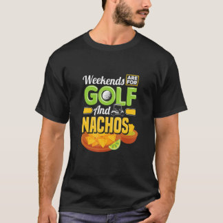 Camiseta Weekends Are For Golf And Nachos Golf