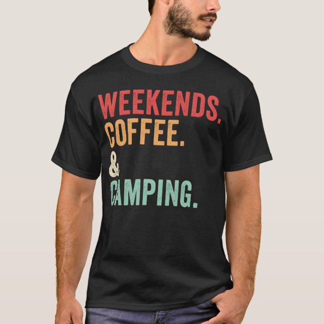 Camiseta Weekends Coffee And Camping Camping Gifts vintage (Anverso)